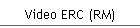 Video ERC (RM)